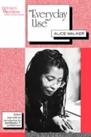 Každodenné používanie: Alice Walker - Everyday Use: Alice Walker