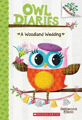 Lesná svadba: Kniha o vetvách (Sovie denníky #3), 3 - A Woodland Wedding: A Branches Book (Owl Diaries #3), 3