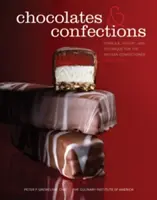 Čokolády a cukrovinky - receptúry, teória a technika pre cukrárskeho majstra - Chocolates and Confections - Formula, Theory, and Technique for the Artisan Confectioner