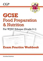 Grade 9-1 GCSE Food Preparation & Nutrition - WJEC Eduqas Exam Practice Workbook (vrátane odpovedí) - Grade 9-1 GCSE Food Preparation & Nutrition - WJEC Eduqas Exam Practice Workbook (incl. Answers)