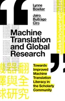 Strojový preklad a globálny výskum: Na ceste k lepšej gramotnosti v oblasti strojového prekladu vo vedeckej komunite - Machine Translation and Global Research: Towards Improved Machine Translation Literacy in the Scholarly Community