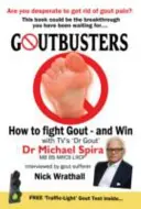 Goutbusters: Ako bojovať s dnou a vyhrať - Goutbusters: How to Fight Gout and Win