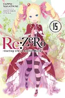 RE: (Light Novel): Zero -Starting Life in Another World-, Vol. 15 (Light Novel) - RE: Zero -Starting Life in Another World-, Vol. 15 (Light Novel)