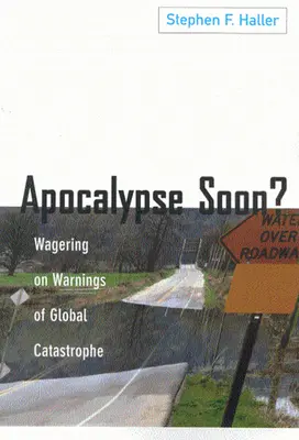 Apokalypsa čoskoro? Sázky na varovania pred globálnou katastrofou - Apocalypse Soon?: Wagering on Warnings of Global Catastrophe