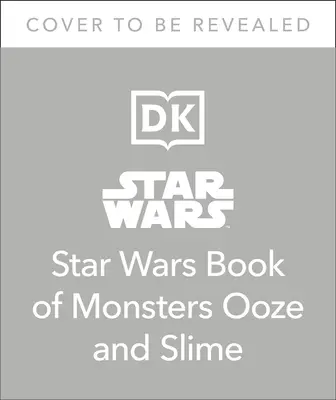 Kniha o príšerách, hlienoch a slizoch z Hviezdnych vojen: (vydanie pre knižnicu) - The Star Wars Book of Monsters, Ooze and Slime: (Library Edition)