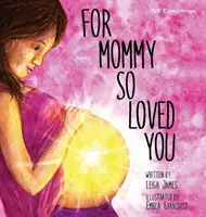 Pre mamičku, ktorá ťa tak milovala: Ivf - For Mommy So Loved You: Ivf