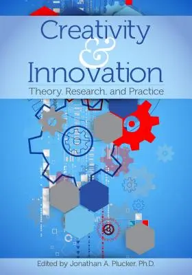 Tvorivosť a inovácie: Teória, výskum a prax - Creativity and Innovation: Theory, Research, and Practice