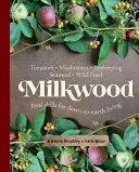 Milkwood: Vydanie knihy Milkwood: Skutočné zručnosti pre život na zemi - Milkwood: Real Skills for Down-To-Earth Living