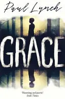 Grace - Víťaz ocenenia Kerry Group Irish Novel of the Year - Grace - Winner of the Kerry Group Irish Novel of the Year
