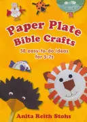 Biblické remeslá z papierových platní - 58 ľahko realizovateľných nápadov pre 5-7 rokov - Paper Plate Bible Crafts - 58 easy-to-do ideas for 5-7s