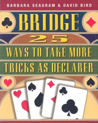 25 spôsobov, ako získať viac trikov ako deklarujúci - 25 Ways to Take More Tricks as Declarer