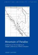 Rajská hora; Úvahy o vzniku Veľkej Kalifornie ako svetovej civilizácie - Mountain of Paradise; Reflections on the Emergence of Greater California as a World Civilization