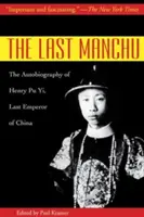Posledný Mandžu: Autobiografia Henryho Pu Yi, posledného čínskeho cisára - The Last Manchu: The Autobiography of Henry Pu Yi, Last Emperor of China