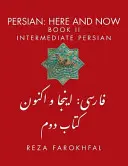 Perzština: Tu a teraz, kniha II, perzština pre stredne pokročilých - Persian: Here and Now Book II, Intermediate Persian