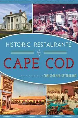 Historické reštaurácie Cape Cod - Historic Restaurants of Cape Cod