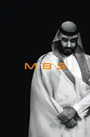 Mbs: Vzostup Mohameda bin Salmána k moci - Mbs: The Rise to Power of Mohammed Bin Salman