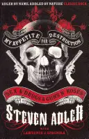 Moja chuť ničiť - Sex & drogy & Guns 'N' Roses - My Appetite for Destruction - Sex & Drugs & Guns 'N' Roses