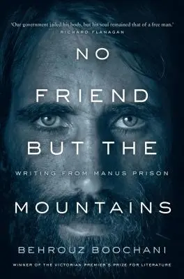 No Friend But the Mountains: Písanie z väznice Manus - No Friend But the Mountains: Writing from Manus Prison