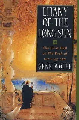 Litánie dlhého slnka: Prvá polovica „Knihy dlhého slnka - Litany of the Long Sun: The First Half of 'The Book of the Long Sun'