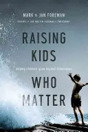 Nikdy nepovedz nie: Výchova detí s veľkou predstavou - Never Say No: Raising Big-Picture Kids