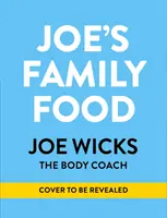 Joeove rodinné jedlá: 100 chutných a jednoduchých receptov, ktoré si môžete vychutnať spoločne - Joe's Family Food: 100 Delicious, Easy Recipes to Enjoy Together