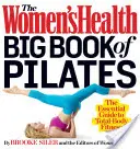 Veľká kniha pilatesu pre ženy: Základná príručka pre celkové telesné cvičenie - The Women's Health Big Book of Pilates: The Essential Guide to Total Body Fitness