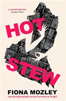Horúci guláš - nový román od autorky knihy Elmet, ktorá sa dostala na Bookerovu listinu - Hot Stew - the new novel from the Booker-shortlisted author of Elmet