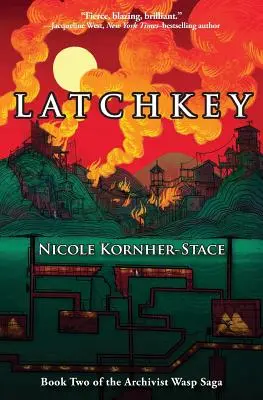 Latchkey: Druhá kniha ságy o archivárovi Osovi - Latchkey: Book Two of the Archivist Wasp Saga