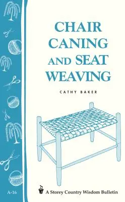 Tkanie stoličiek a sedadiel: Storey Country Wisdom Bulletin A-16 - Chair Caning and Seat Weaving: Storey Country Wisdom Bulletin A-16