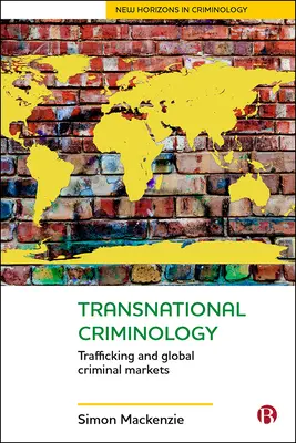 Nadnárodná kriminológia: Obchodovanie s ľuďmi a globálne kriminálne trhy - Transnational Criminology: Trafficking and Global Criminal Markets