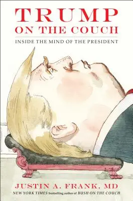 Trump na gauči: Vnútri mysle prezidenta - Trump on the Couch: Inside the Mind of the President