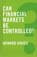 Dajú sa finančné trhy kontrolovať? - Can Financial Markets Be Controlled?