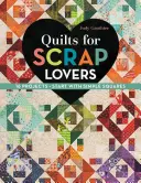 Quilty pre milovníkov šrotu: 16 projektov - Začnite s jednoduchými štvorcami - Quilts for Scrap Lovers: 16 Projects - Start with Simple Squares