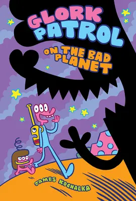 Glork Patrol (Kniha prvá): Glorková hliadka na zlej planéte - Glork Patrol (Book One): Glork Patrol on the Bad Planet