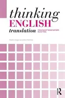 Prekladateľské myslenie: Analýza a preklad anglických východiskových textov - Thinking English Translation - Analysing and Translating English Source Texts