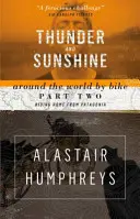 Hrom a slnko: Na bicykli okolo sveta, časť druhá: Z Patagónie domov na bicykli, 2. diel - Thunder and Sunshine: Around the World by Bike, Part Two: Riding Home from Patagonia