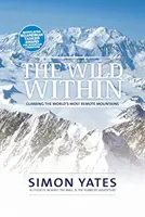 Divoké vnútro - Lezenie po najvzdialenejších horách sveta - Wild Within - Climbing the world's most remote mountains