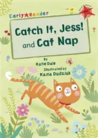 Chyť to, Jess! a Mačka si zdriemne (modrá - skorá čitateľka) - Catch It, Jess! and Cat Nap (Early Reader)