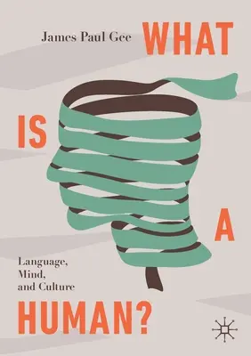 Čo je to človek? Jazyk, myseľ a kultúra - What Is a Human?: Language, Mind, and Culture