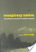 Konšpiračný národ: Politika paranoje v povojnovej Amerike - Conspiracy Nation: The Politics of Paranoia in Postwar America