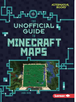 Neoficiálny sprievodca mapami Minecraft - The Unofficial Guide to Minecraft Maps