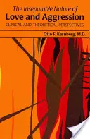 Neoddeliteľná povaha lásky a agresie: Klinické a teoretické perspektívy - The Inseparable Nature of Love and Aggression: Clinical and Theoretical Perspectives