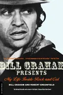Bill Graham predstavuje: Môj život v rocku a mimo neho - Bill Graham Presents: My Life Inside Rock and Out