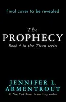 Proroctvo - Séria Titan, kniha 4 - Prophecy - The Titan Series Book 4