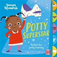 Triumfy batoliat: Nočníková superstar - Kniha na učenie na nočník pre dievčatá - Toddler Triumphs: Potty Superstar - A potty training book for girls