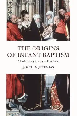 Pôvod krstu detí - The Origins of Infant Baptism