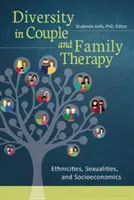 Rozmanitosť v párovej a rodinnej terapii: Etnicita, sexualita a sociálno-ekonomická situácia - Diversity in Couple and Family Therapy: Ethnicities, Sexualities, and Socioeconomics