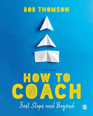 Ako koučovať: Prvé kroky a ďalej - How to Coach: First Steps and Beyond