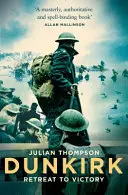 Dunkirk - ústup k víťazstvu - Dunkirk - Retreat to Victory
