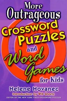 Ďalšie škandalózne krížovky a slovné hry pre deti - More Outrageous Crossword Puzzles and Word Games for Kids